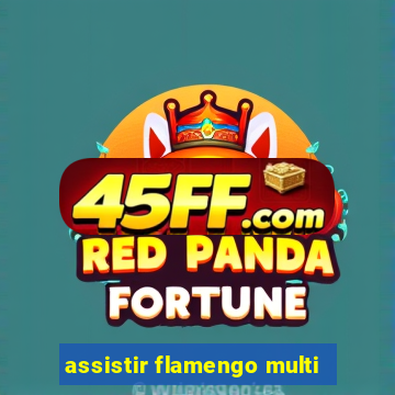 assistir flamengo multi